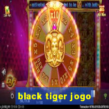 black tiger jogo